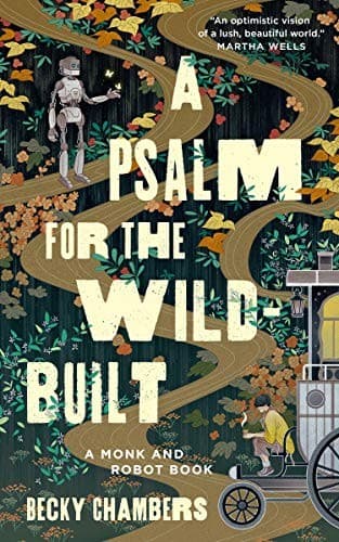 A Psalm for the Wild-Built — Becky Chambers